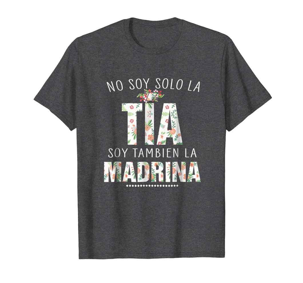 No Soy Solo La Tia Soy Tambien La Madrina Madre T-Shirt