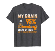 Load image into Gallery viewer, Musical Theatre T Shirt Broadway Show Lyrics Funny Gift Tee
