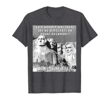 Load image into Gallery viewer, Funny Political Republican Mount Rushmore Democrats T Shirt
