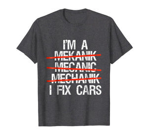I Am A Mechanic I Fix Cars T-Shirt Men Father's day Gift Tee