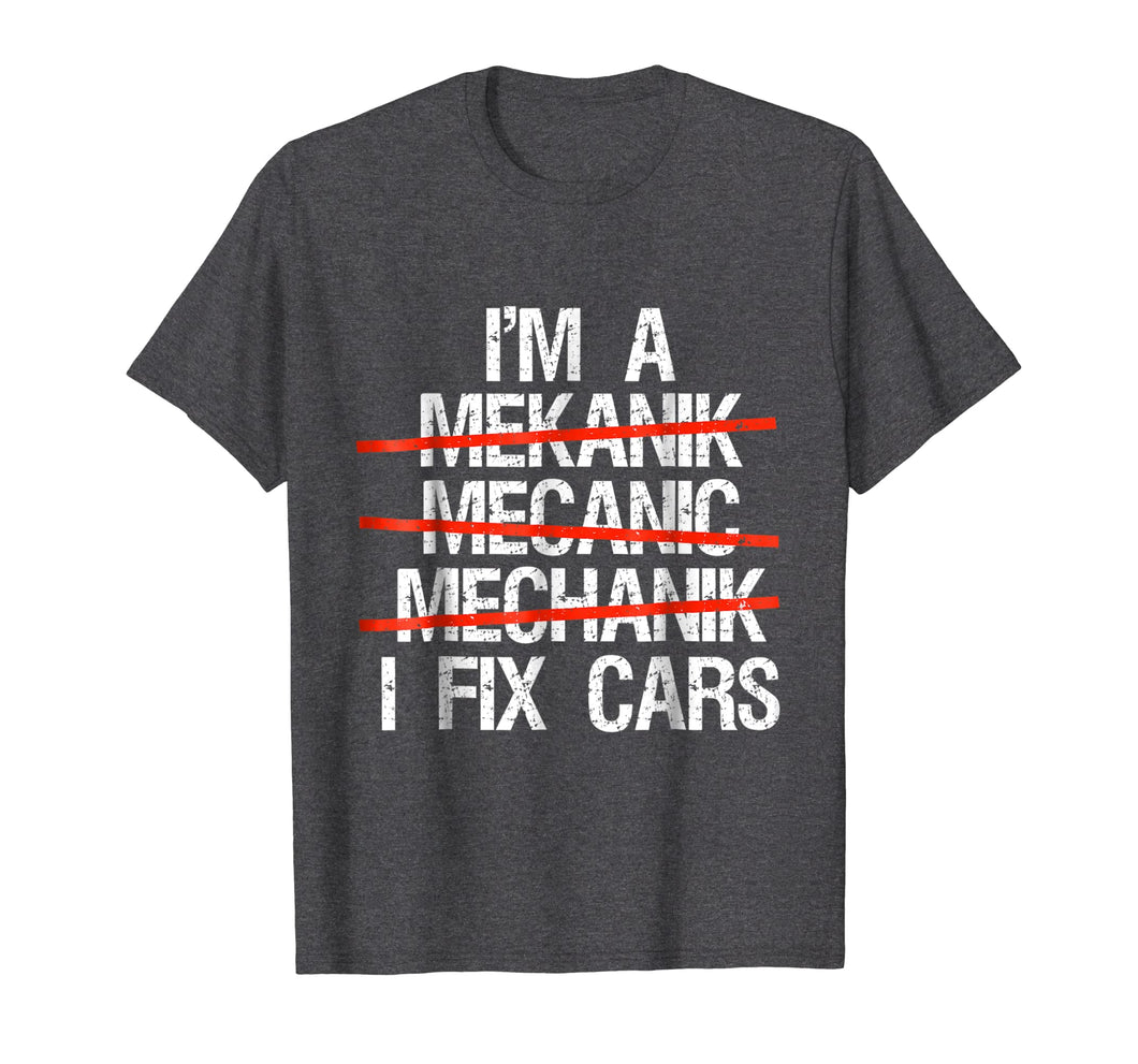 I Am A Mechanic I Fix Cars T-Shirt Men Father's day Gift Tee