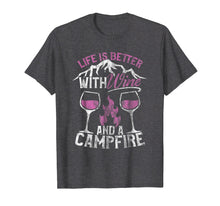 Load image into Gallery viewer, Camping and Wine Shirt Life Better with Wine and Campfire
