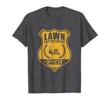 Load image into Gallery viewer, Lawn Enforcement Officer Shirt - Gardening Lawn Mower Gift
