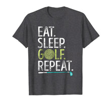 Load image into Gallery viewer, Eat Sleep Golf Repeat T shirt Golfing Golfer Men Women Kids
