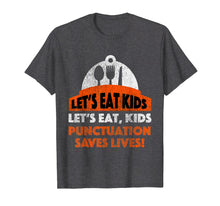 Load image into Gallery viewer, Let's Eat Kids T-Shirt - Punctuation Saves Lives Shirt
