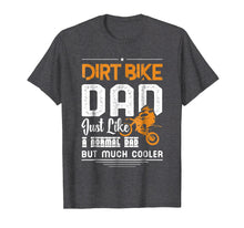Load image into Gallery viewer, Cool Dirt Bike Dad T-Shirt Father&#39;s Day Gift
