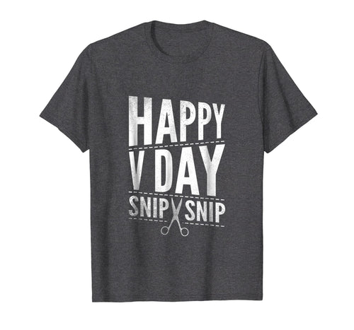 Vasectomy Day Shirt Funny Happy V Day Snip Snip Surgery Tee