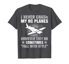 Load image into Gallery viewer, I Never Crash My Rc Planes Radio Control Hobby Tshirt
