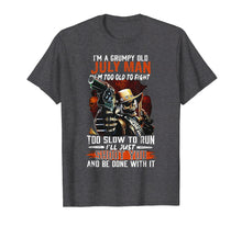 Load image into Gallery viewer, I&#39;m A Grumpy Old July Man T-Shirt
