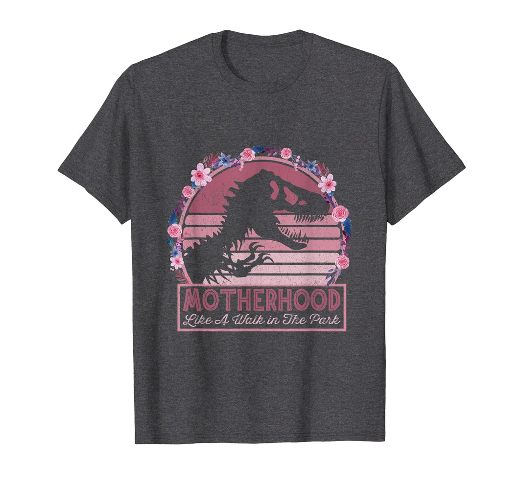 Motherhood Like A Walk In The Park Shirt Dinosaur Mom Tee