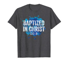 Load image into Gallery viewer, Baptized in Christ 2019 Baptism Church Christian T Shirt
