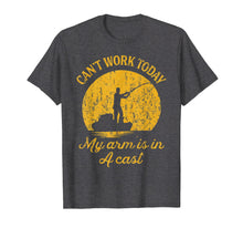 Load image into Gallery viewer, Funny Fishing T-shirt. Can&#39;t work today My arm is in A cast
