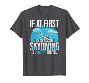 IF AT FIRST YOU DON'T SUCCEED | Funny Skydiving Design