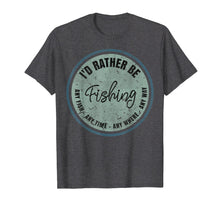 Load image into Gallery viewer, I&#39;d Rather Be Fishing T-shirt Retro Distressed Gift Tshirt
