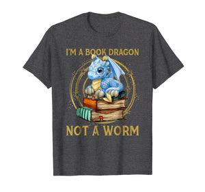 I'm A Book Dragon Not A Worm T-Shirt Gift for Men Women Kids