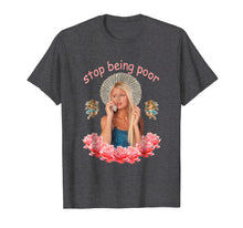 Load image into Gallery viewer, Paris T Shirt Hilton - Stop Being Poor

