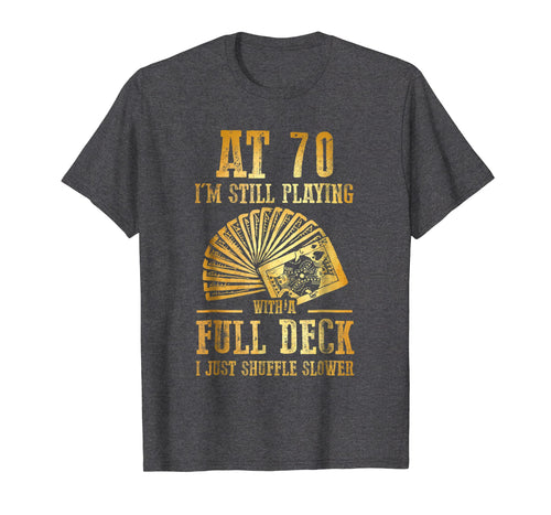 Funny 70th Birthday Gift 70 Year Old Cards T-Shirt