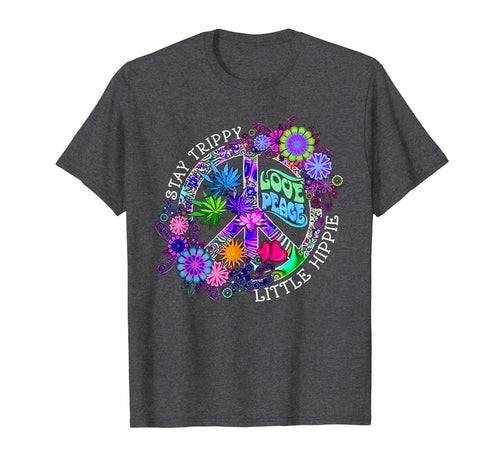 Stay Trippy Love Peace Little Hippie Tshirt