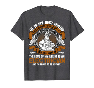 He Is An Electrician T Shirt, He Is My Best Friend T Shirt