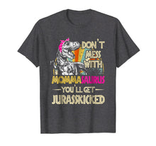 Load image into Gallery viewer, Don't Mess With Mommasaurus You'll Get Jurasskicked Shirt
