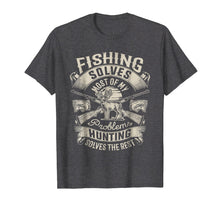 Load image into Gallery viewer, Fishing Solves Most Of My Problems T shirt Hunting Hunter
