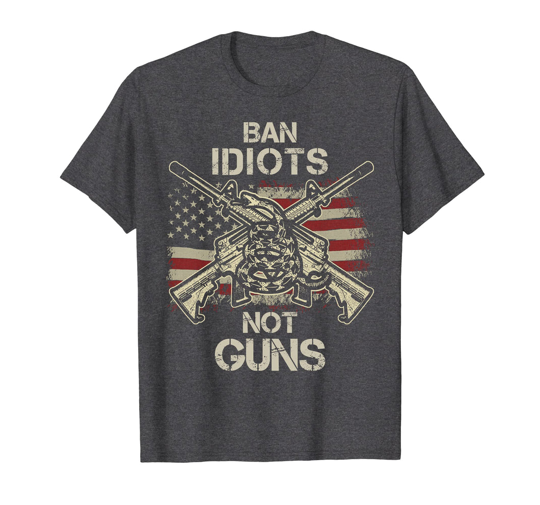 Ban Idiots Not Guns Shirt American Flag Gun Quote Gift Idea