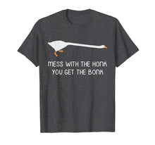 Load image into Gallery viewer, Mess With the Honk You Get the Bonk Goose Meme T-Shirt-987056
