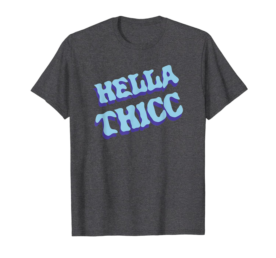 Hella Thicc California Hella Thick Gift Funny T-Shirt-192249