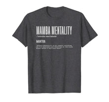Load image into Gallery viewer, Mamba Mentality Motivational Quote Inspirational Definition T-Shirt-118955
