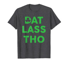 Load image into Gallery viewer, Dat Lass Tho Shamrock Pun St. Patrick's Day T-Shirt-518257
