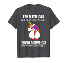 Load image into Gallery viewer, I&#39;m A Fat Ass But I Can Lose Weight Unicorn Gift Boy Girl T-Shirt-1069002
