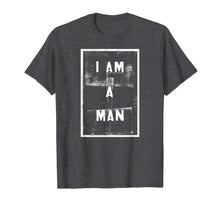 Load image into Gallery viewer, I Am A Man - Black History Pride Civil Rights Sign T-Shirt-4063632

