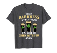 Load image into Gallery viewer, Hello Darkness My Old Friend I&#39;ve Come To Drink With You T-Shirt-159568
