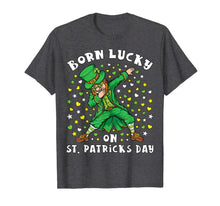 Load image into Gallery viewer, Born Lucky On St Patrick&#39;s Day Dabbing Leprechaun Birthday T-Shirt-711770
