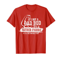 Load image into Gallery viewer, It's Not A Dad Bod It's A Father Figure I'll See Myself Out T-Shirt-433492
