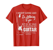 Load image into Gallery viewer, I might look like i'm listening to you but in my head T-Shirt
