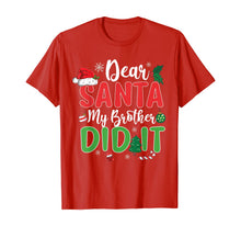 Load image into Gallery viewer, Dear Santa My Brother Did It T Shirt Christmas Naughty Kids T-Shirt
