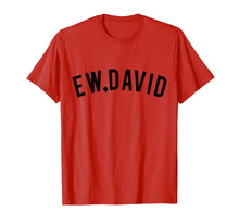 Load image into Gallery viewer, Ew, David Rose T-shirt Funny Gift Tee Shirt Men and Women
