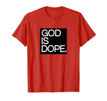 Load image into Gallery viewer, God is Dope Tshirt
