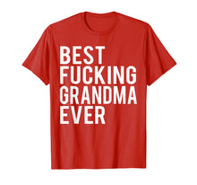 Load image into Gallery viewer, Best Fucking Grandma Ever T-Shirt
