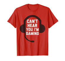 Load image into Gallery viewer, Can't Hear You I'm Gaming Funny Gamer T-Shirt
