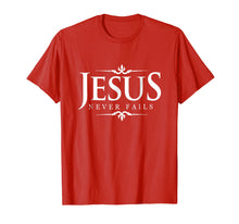 Load image into Gallery viewer, Jesus Never Fails - Christian Gospel Bible Sayings Tee Shirt
