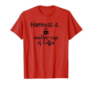 Happiness is another cup of Coffee Graphic T-Shirt/Quotes