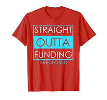Load image into Gallery viewer, Straight Outta Funding Red for Ed T-Shirt Teacher

