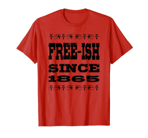 Free-ish Since 1865 Black Pride Hashtag Stay Woke T-Shirt