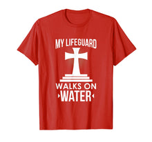 Load image into Gallery viewer, My Lifeguard Walks On Water Christian Message T-Shirt
