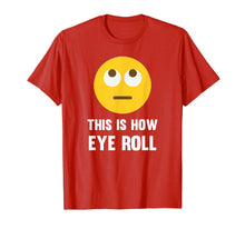 Load image into Gallery viewer, Funny This Is How Eye Roll Emoji Pun T-Shirt Rolling Eyes
