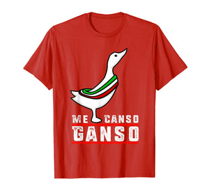 AMLO Me Canso Ganso Funny Camiseta Chistosa T-Shirt