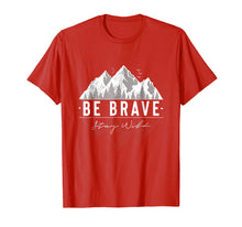 Load image into Gallery viewer, Be Brave Stay Wild: Outdoors Nature Mountain T-Shirt
