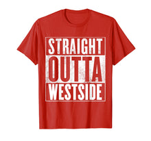 Load image into Gallery viewer, Westside T-Shirt - STRAIGHT OUTTA WESTSIDE Shirt
